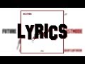 Future - CUDDLE MY WRIST (Lyrics)