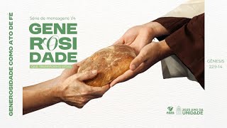 SOMOS PAES | GENEROSIDADE | QUE TRANSFORMA VIDAS (1/4) | ARC. MIGUEL UCHOA