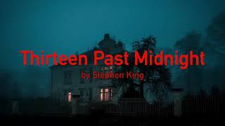 Thirteen Past Midnight by Stephen King (Audiobook/Slideshow)