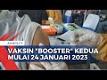 Vaksin Booster Kedua untuk Usia 18 Tahun ke Atas Bisa Didapatkan Mulai 24 Januari 2023!