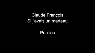 Claude François-Si j'avais un marteau-paroles