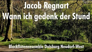 Jacob Regnart - Wann ich gedenk der Stund - Blockflötenensemble Duisburg Neudorf-West - Stadtwald