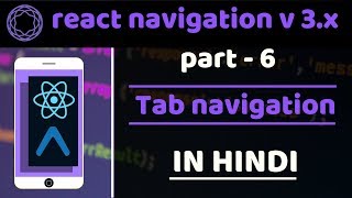 #6 - Tab navigation with icons and header | React Navigation v 3.x | react native tutorials in hindi