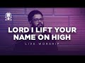 Lord I Lift Your Name On High - Roshan David - LIVE Worship