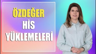 ÖZDEĞER HİS YÜKLEMELERİ