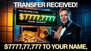 $777,777,777 Transferred to Your Name – A Miracle from Elon Musk!