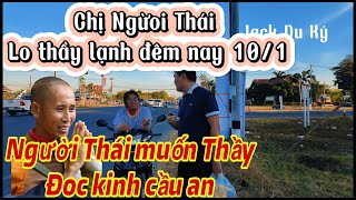 Người Thái Muốn Thầy Đọc Kinh Cầu AN - Chị Phật Tử Lo thầy Lạnh đêm nay 10/1/25#jackduky