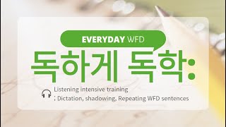 PTE WFD; 2024/07/11-07/17ㅣ WFD Daily listeningㅣdictation ㅣListening trainingㅣrepeat WFD