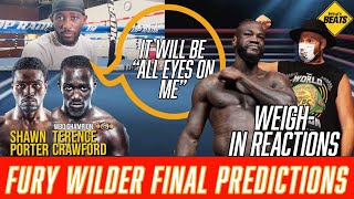 Fury Wilder III Weigh-In, Terence Crawford WILL STOP Shawn Porter "All Eyes On ME"