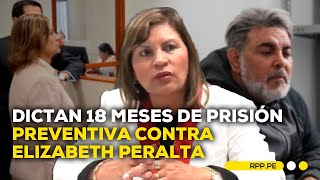 Caso 'Chibolín': Dictan prisión preventiva contra Elizabeth Peralta #ENCENDIDOSRPP | BREAKING