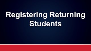 Registering Returning Students