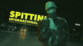 SPITTIN' International Session with S.Gram x Blokkboy x Koma x Pvnv | Produced by John Soulcox