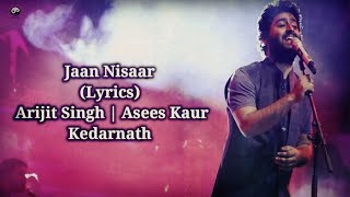 Jaan nisaar song lyrics | Arijit Singh | Asees Kaur, new arijit singh songs 2021