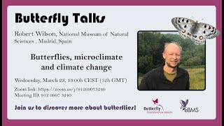 Robert Wilson - Butterflies, microclimate and climate change. ButterflyTalk