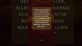 Bersyukurlah jika ALLAH memberikanmu ujian hidup #quotes #catatanmotivasi #syukur #islam