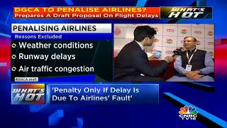 DGCA's Proposed Penalty On Delays Only If It Is Airlines' Fault