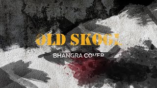 Old Skool | Quarantine Cover | Bhangra | Prem Dhillon ft Sidhu Moose Wala