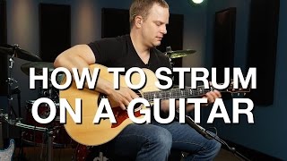 How To Strum On A Guitar