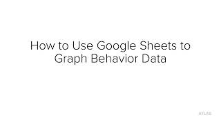 How to Use Google Sheets for Graphing Behavior