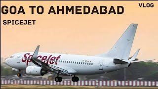 GOA TO AHMEDABAD || SPICEJET FLIGHT SG354 || JOURNEY EXPERIENCE || AHMEDABAD AIRPORT || GOA VLOG