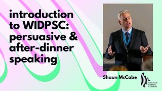 Introduction to WIDPSC: Persuasive \u0026 After-Dinner Speaking