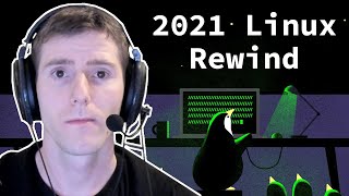 Linux Rewind 2021 (ft @TechHut)