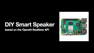 I'm Building a Smart Speaker w/ the OpenAI Realtime API