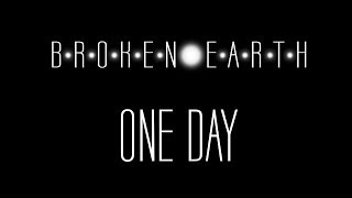 Broken Earth Trailer - One Day #1