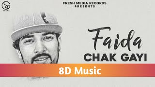 Faida Chak Gayi (8D Music) Garry Sandhu || Use Headphones Faida Chak Gayi 8D Audio