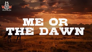 Tyler Braden - Me Or The Dawn / Lyrics