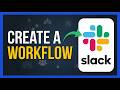 How To Create A Workflow In Slack - Easy Steps (2026)