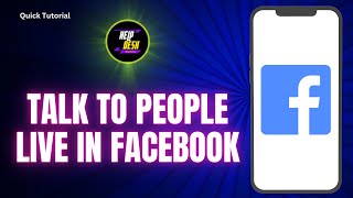 How to Talk To People Live in Facebook