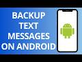 How To Backup Text Messages On Android - Full Tutorial