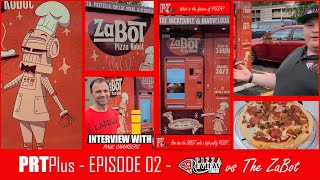 PRTPʟᴜs #02 - PRT vs. The ZaBot (PIZZA ROBOT) *INTERVIEW*