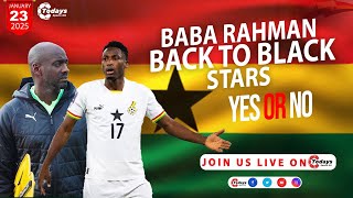 LIVE!!! BABA RAHMAN BACK TO BLACK STARS | LET'S DISCUSS