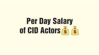 CID Actors Per Day Salary || ACP Sir | Daya | Abhijit | Purvi | Dr.Salunke and Many More.. |