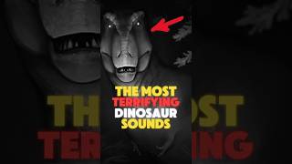 the most scariest dinosaur sounds