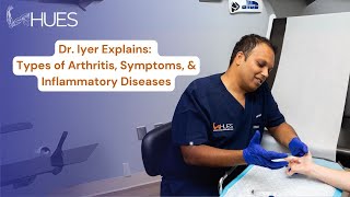 Understanding Arthritis & Inflammatory Diseases: Dr. Iyer’s Guide to Symptoms, Urgency, and Recovery