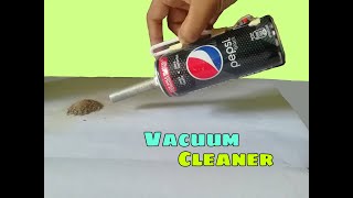 How To Make A Vacuum Cleaner From Pepsi Can | SK CONNECT