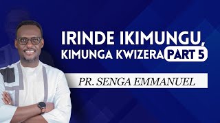 IRINDE IKIMUNGU, KIMUNGA KWIZERA  | Part 5 | Pr. Senga Emmanuel