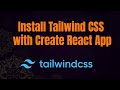 How to Install Tailwind CSS with Create React App | Web Development Skills