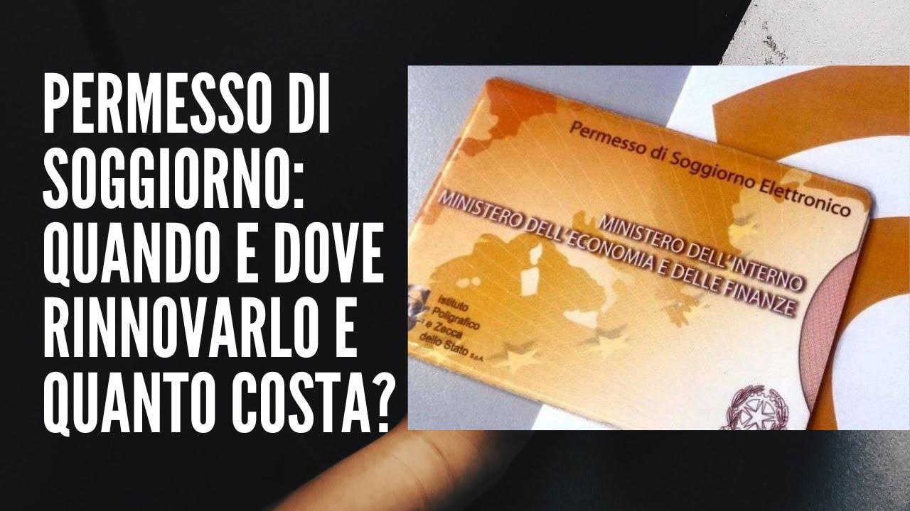 QUANDO E COME RINNOVARE IL PERMESSO DI SOGGIORNO E QUANTO COSTA FARLO ...