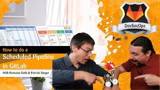GitLab: DevSecOps: Part 11/12: How to build a Schedule Pipeline in GitLab?
