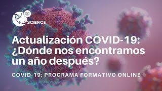 Actualización COVID-19: ¿Dónde nos encontramos un año después?