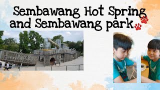 ⭐️ First time visiting Singapore Sembawang Hot Spring and Sembawang Park ⭐️ 【第一次去新加坡三巴旺温泉】