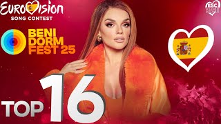 Benidorm Fest 2025 - My Top 16 (Spain 🇪🇸 Eurovision 2025)