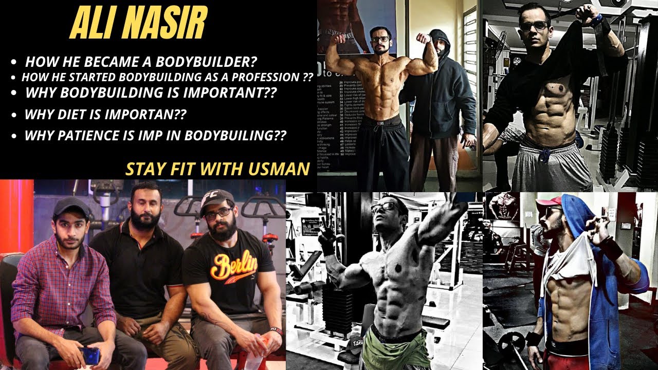 Ali Nasir How He Started Bodybuilding As A Profession Ceo