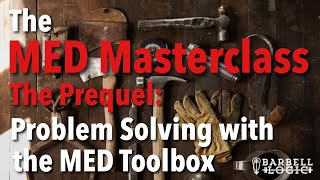 #285 - MED Masterclass: The Prequel - Problem Solving with the MED Toolbox