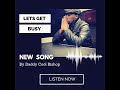 Lets Get Busy - New Music By Daddy Cool Bishop