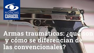 Armas traumáticas: ¿qué son y cómo se diferencian de las convencionales?